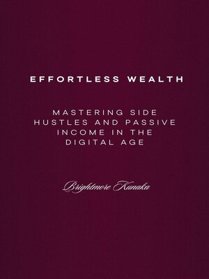 cover image of Mastering Side Hustles and Passive Income in the Digital Age